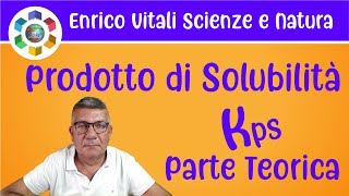 Prodotto di Solubilità Kps Parte teorica da imparare ASSOLUTAMENTE [upl. by Eilyab]