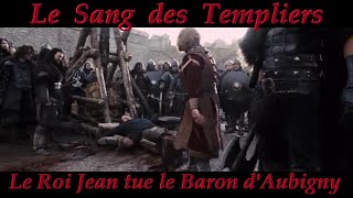 Le sang des Templiers  Le roi Jean tue le baron William d’Aubigny  GAMER CAGOULER [upl. by Natal]