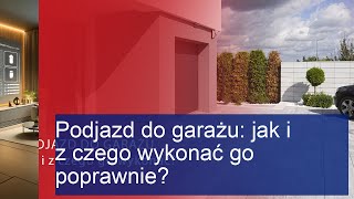 Jak poprawnie wykonać podjazd do garażu Praktyczne porady i materiały [upl. by Ardena]