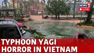 Typhoon Yagi 2024 LIVE  Typhoon Yagi Causes Havoc In Vietnam  Typhoon Yagi In Vietnam  N18G [upl. by Suzan]