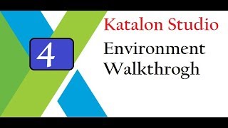 Katalon Studio Environment Walkthrough [upl. by Travers53]