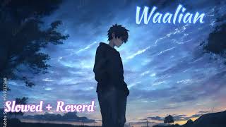 🎧 Waalian  love song  Slowed And Reverd  lofiboymusic77 🎧🎧🎧 [upl. by Eelyrag]