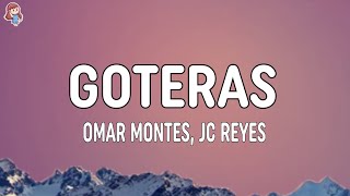 Omar Montes  Goteras LyricsLetra [upl. by Cathe487]