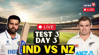 India vs New Zealand Live Score 3rd Test 2024 LIVE Day 3  IND Vs NZ LIVE  Cricket LIVE  N18L [upl. by Deryl]