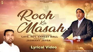 Rooh Ka Masah  Official Lyrical Video   Late Rev Ernest Mall  Jaswant Jassa  Urdu Song [upl. by Ylrad]