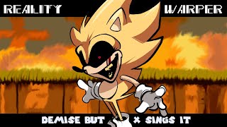 Reality Warper Demise but original Sonicexe sings it SONIC 2011 [upl. by Milissa]