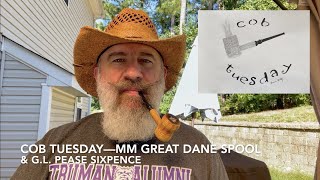 Cob Tuesday—MM Great Dane Spool amp GL Pease Sixpence [upl. by Eniamart787]