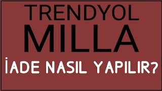 Trendyolmilla İade Nasıl Yapılır İade İşlemleri [upl. by Enalb368]