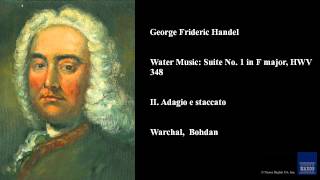 George Frideric Handel Water Music Suite No 1 in F major HWV 348 II Adagio e staccato [upl. by Peale]