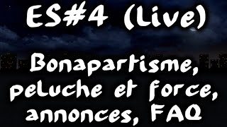 retour sur Bonapartisme Peluche et Force  annonces FAQ EspritdeSuite 4 [upl. by Arted]