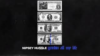 Nipsey Hussle  Grindin All My Life Extra Clean [upl. by Telfore]