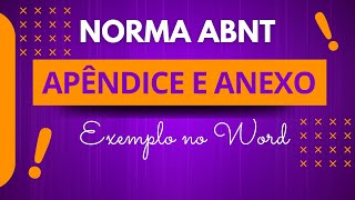 NORMA ABNT Passo a Passo para APÊNDICES e ANEXOS no Trabalho  Exemplo Prático no WORD [upl. by Bentlee]