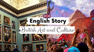 Life in the UK 🎭 British Art and Culture 🎨 B2  British English Listening Practice  English Story [upl. by Ycaj]