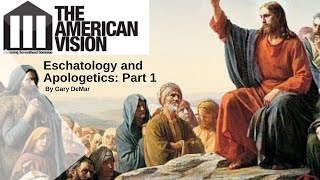 Eschatology and Apologetics Lesson 1 [upl. by Cyrie]