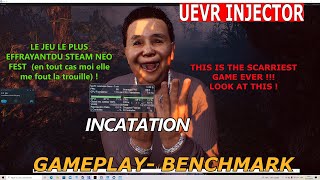 Incantation UEVR gameplay Benchmark RTX 4090 reverbg 2 A faire touner en directx11 impérativement [upl. by Attenna]