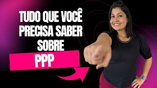 Tudo que você precisa saber sobre PPP [upl. by Airdnal770]