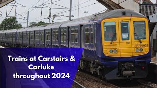 Trains at Carstairs amp Carluke throughout 2024 [upl. by Oirtemed]