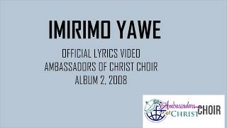 IMIRIMO YAWELYRICS AMBASSADORS OF CHRIST CHOIR Copyright Reserved [upl. by Faux]