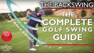 THE BACKSWING  THE COMPLETE GOLF SWING GUIDE [upl. by Ilac374]