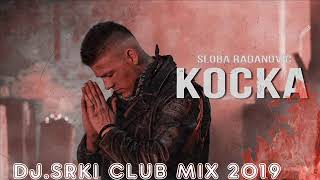 SLOBA RADANOVIC  KOCKA DJSRKI CLUB MIX 2019 [upl. by Komara]