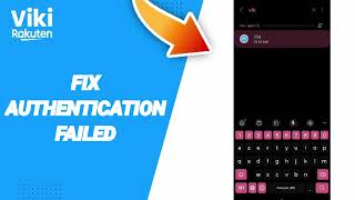 How To Fix Authentication Failed On Viki Rakuten App [upl. by Mis385]
