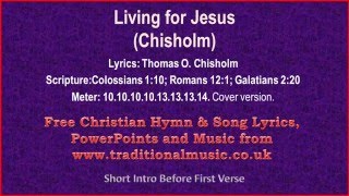 Living For JesusChisholm  Hymn Lyrics amp Music [upl. by Howarth73]