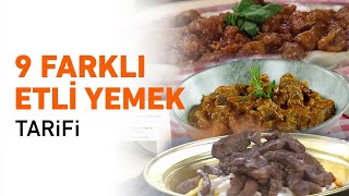 9 Farklı Etli Yemek Tarifi  Et Yemekleri [upl. by Buzz434]