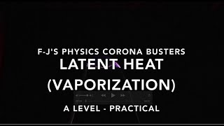 Specific Latent Heat of Vaporisation of Water with a Kettle  FJs Physics  Corona Busters [upl. by Vedette]