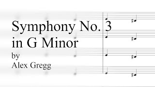 Symphony No 3 in G Minor  Alex Gregg [upl. by Tina]