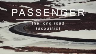 Passenger  The Long Road Acoustic Official Album Audio [upl. by Florry428]