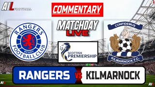 RANGERS vs KILMARNOCK Live Stream COMMENTARY Scottish Premiership Football  Livescores [upl. by Bastien]