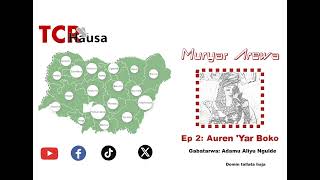 Muryar Arewa  EP 2 Auren Yar Boko [upl. by Leach]