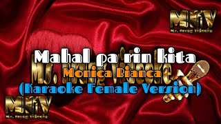 Mahal pa rin kita Monica Bianca Karaoke Female version [upl. by Akimot]