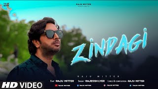 Zindagi  Full Video  Raju Mitter  Official Song Video  Hindi Song 2022 [upl. by Jacoby999]