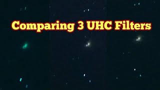 Comparing Three UHC Astronomical Telescope Filters Visual Observing Review Astrophotography [upl. by Akiria]