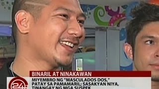 24Oras Miyembro ng quotMasculados Dosquot patay sa pamamaril [upl. by Naot986]