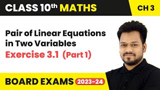 Pair of Linear Equations in Two Variables  Exercise 31 Part 1  Class 10 Maths Chapter 3 [upl. by Waugh875]