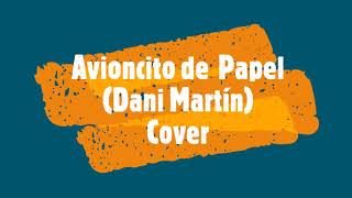 Cover a medias de Avioncito de Papel [upl. by Nosro]