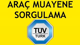 Tüvtürk Araç Muayene Sorgulama Nasıl Yapılır [upl. by Etnohs]