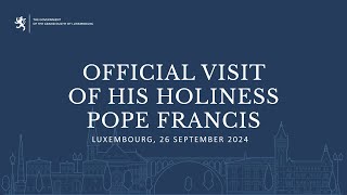 Official visit of His Holiness Pope Francis to Luxembourg 26092024 VO [upl. by Niliak]