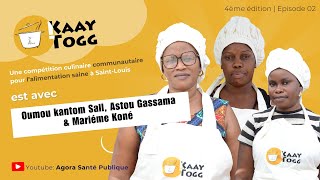 Kaay Togg 2024 reçoit Oumou kantom Sall Astou Gassama et Mariéme Koné pour cet épisode 02 [upl. by Yeknarf]