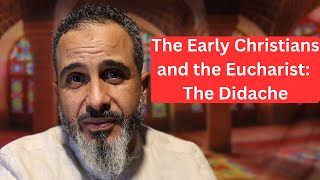 Early Christians amp the Eucharist The Didache Explained [upl. by Meesan]