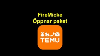 FireMicke Öpnnar paket TEMU 11072024 [upl. by Beatriz]