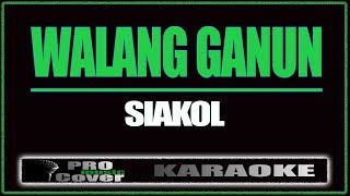 Walang ganun  Siakol KARAOKE [upl. by Daniele]