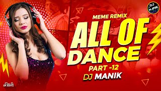 All of Dance 2024 Part 12 Dj Manik 2024  EDM Drop Mix 🔥  Viral Memes Mix [upl. by Asilec]