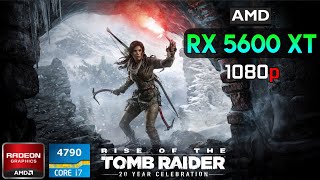 Rise Of Tomb Raider  RX 5600 XT 6GB  I7 4790  1080p vHigh [upl. by Dave546]