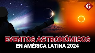 FECHA y HORA de los EVENTOS ASTRONÓMICOS del 2024 en AMÉRICA LATINA  Gestión [upl. by Hctud341]