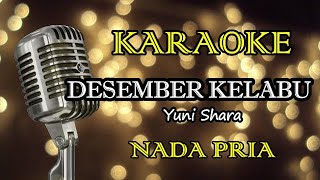 DESEMBER KELABU  YUNI SHARA  KARAOKE PRIA [upl. by Bianca548]