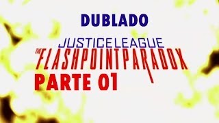 ★LIGA DA JUSTIÇA PONTO DE IGNIÇÃO★ PARTE 1 DUBLADO PTBR ★ [upl. by Latsyrc]