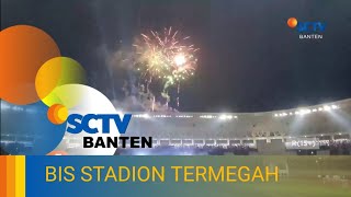 BANTEN MILIKI STADION TERMEGAH DI INDONESIA MAU TAHU PEMBUKAANNYA [upl. by Mandy]